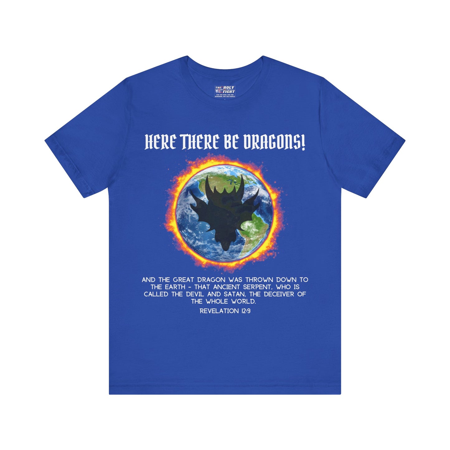 "Here There Be Dragons T-Shirt | Revelation 12:9 Christian Apparel by The Holy Fight"