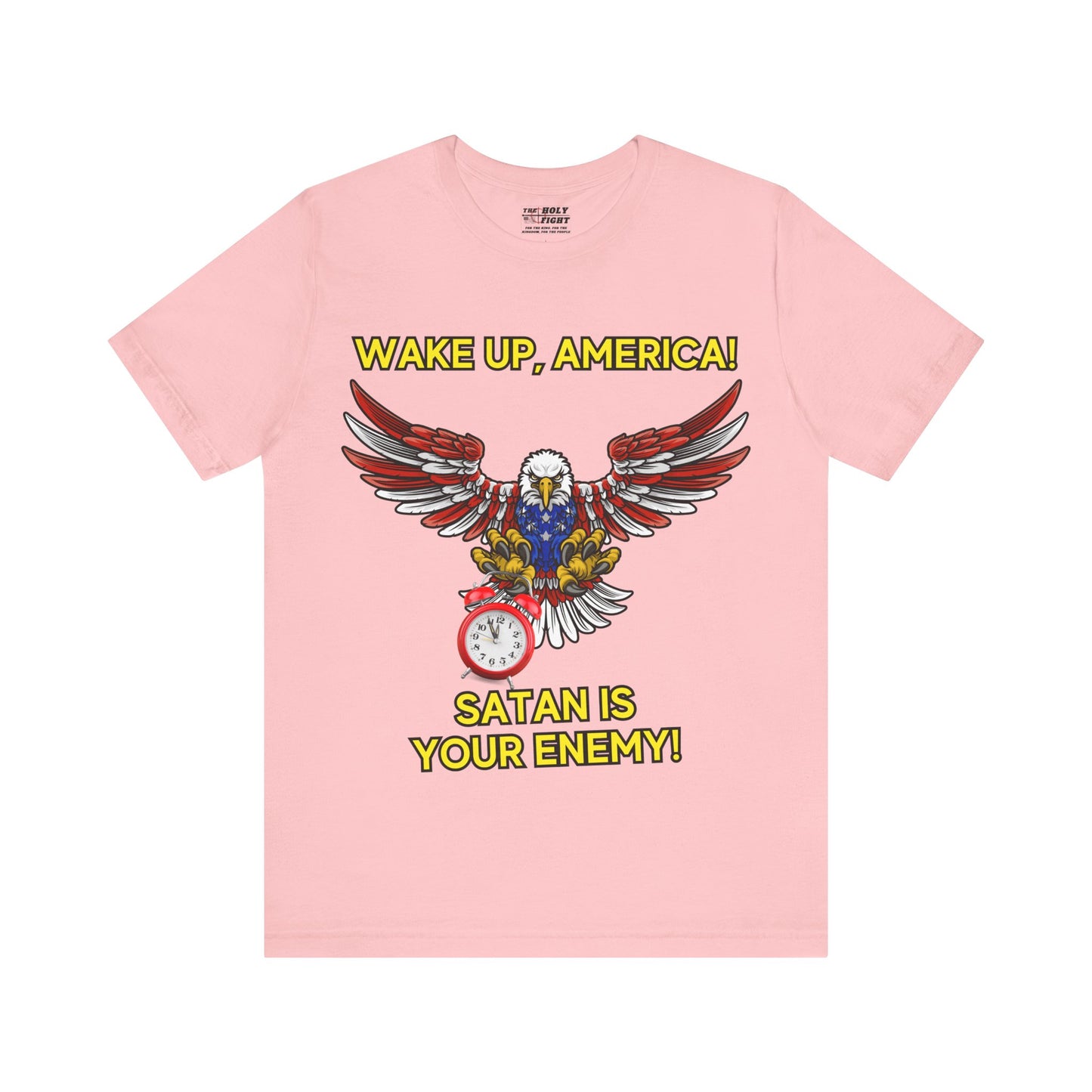 The Holy Fight "Wake Up America, Satan is Your Enemy" Patriotic Christian T-Shirt – Bold Call to Spiritual Vigilance