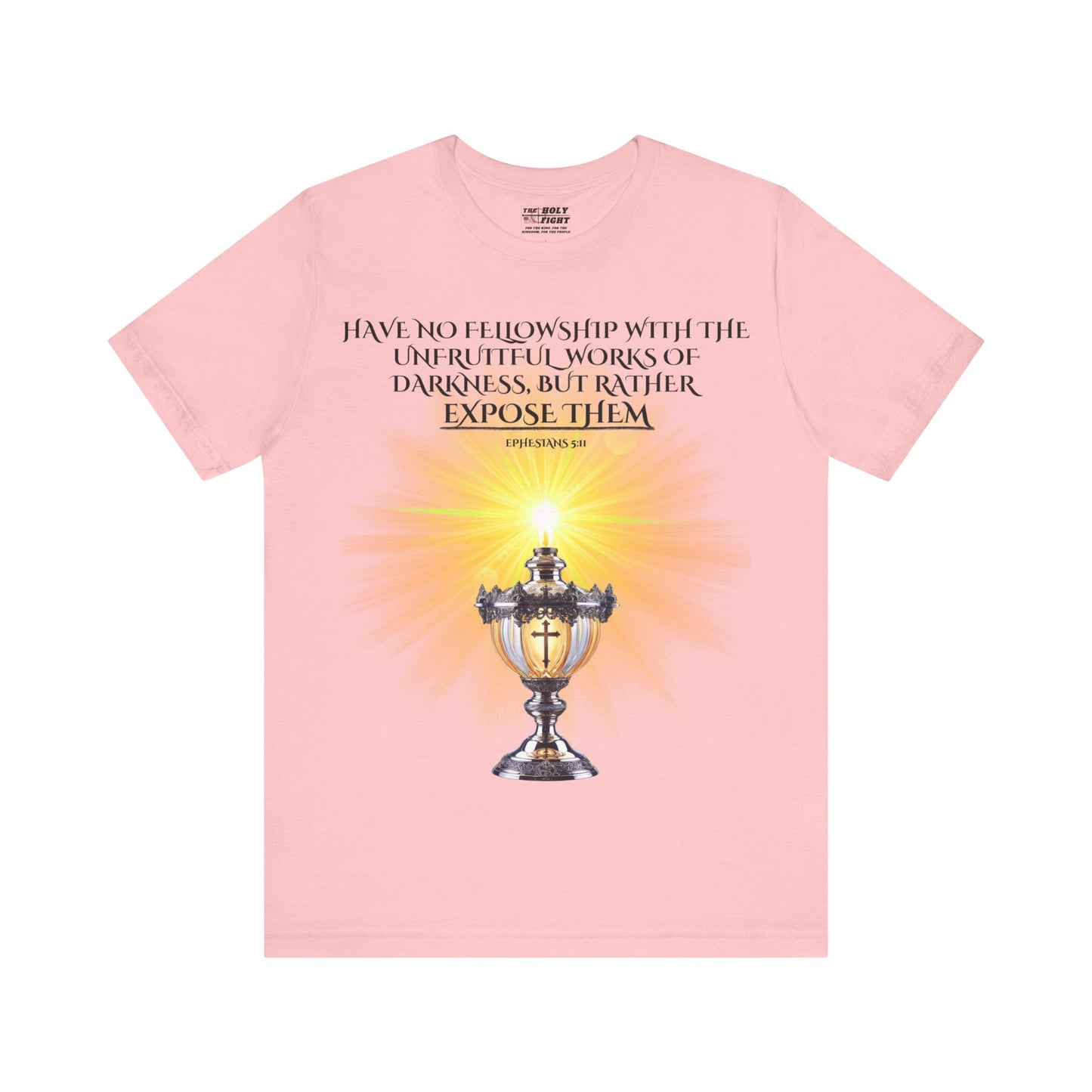 "Illuminate Truth | Christian T-Shirt – Shine Light & Expose Darkness with Ephesians 5:11 by The Holy Fight