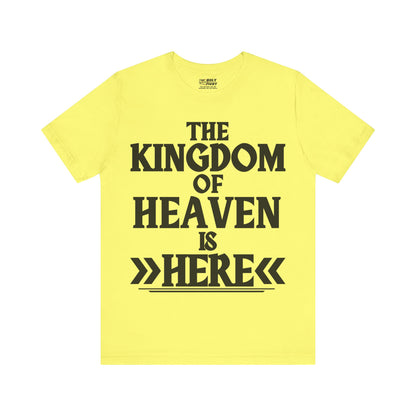 The Holy Fight “The Kingdom of Heaven is Here” Bold Christian T-Shirt
