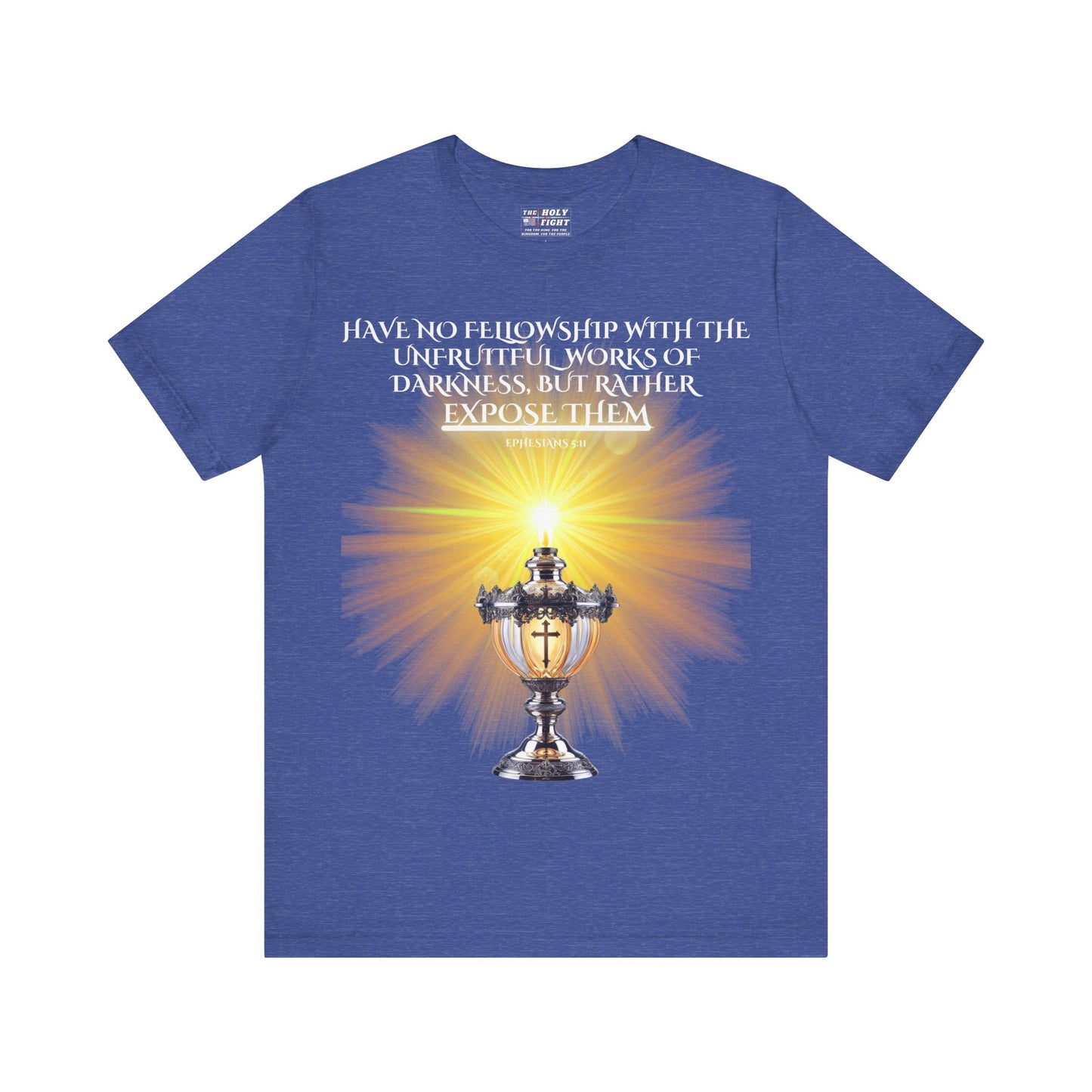 "Illuminate Truth | Christian T-Shirt – Shine Light & Expose Darkness with Ephesians 5:11 by The Holy Fight