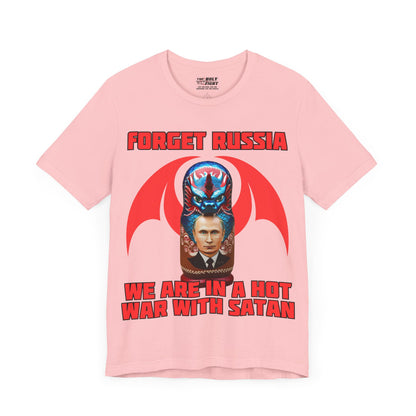 The Holy Fight "Forget Russia, We Are in a Hot War with Satan" Christian T-Shirt – Russian Doll & Dragon Design