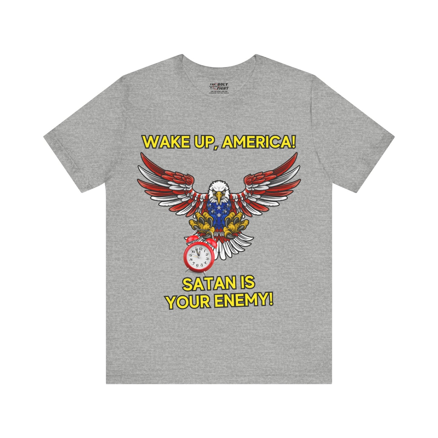 The Holy Fight "Wake Up America, Satan is Your Enemy" Patriotic Christian T-Shirt – Bold Call to Spiritual Vigilance