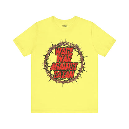 Christian T-Shirt - 'Wage War Against Satan' Unisex Tee - The Holy Fight