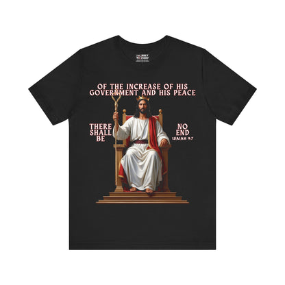 The Holy Fight “Of the Increase of His Government” Isaiah 9:7 Christian T-Shirt – Jesus on the Throne