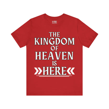 The Holy Fight “The Kingdom of Heaven is Here” Bold Christian T-Shirt