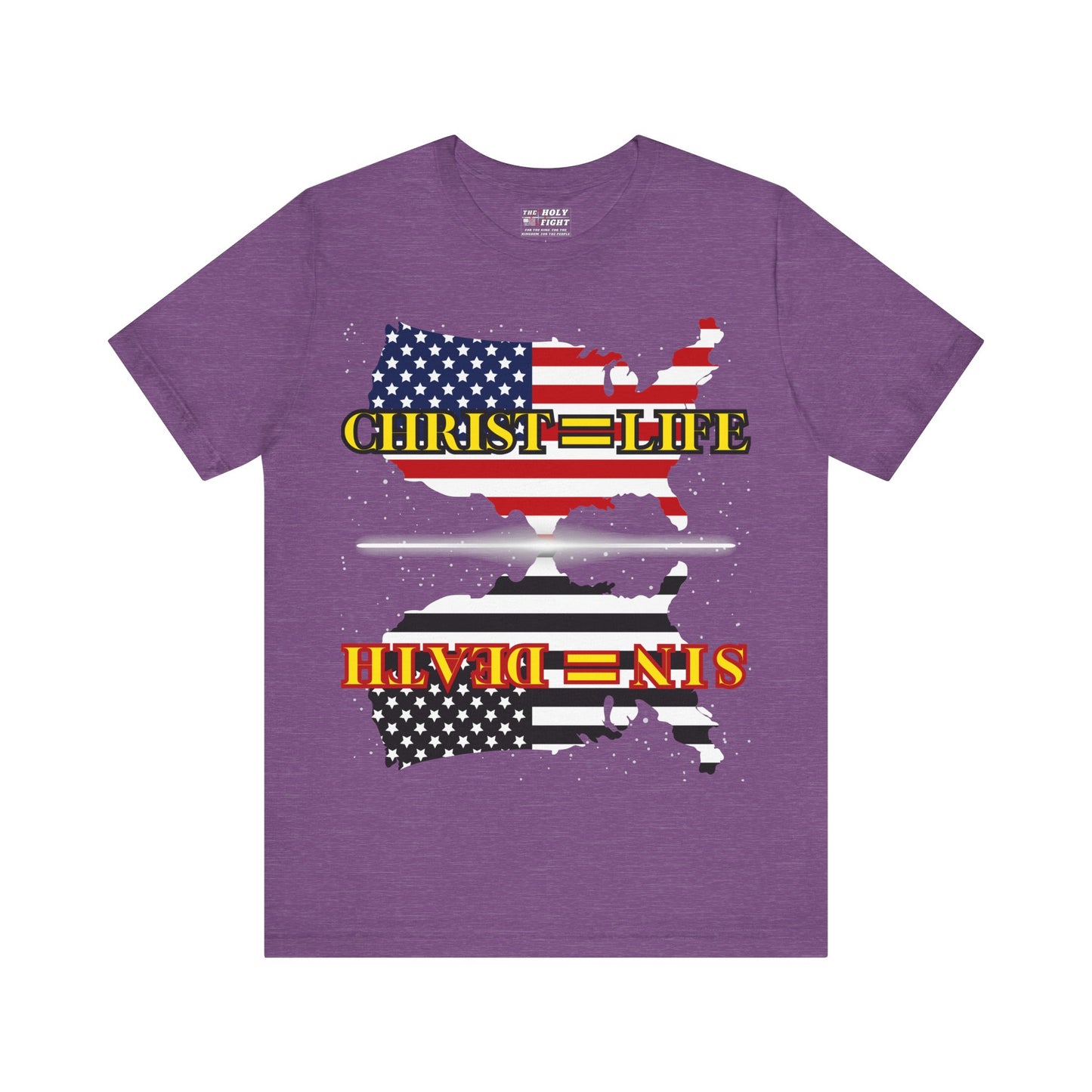 The Holy Fight “Christ=Life, Sin=Death” American Flag Christian T-Shirt