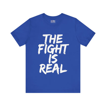 "The Fight is Real T-Shirt | Spiritual Warfare Christian Apparel by The Holy Fight"