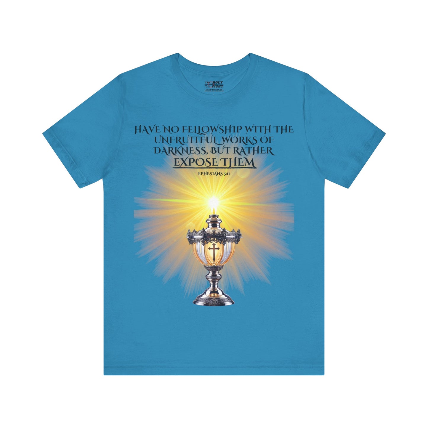 "Illuminate Truth | Christian T-Shirt – Shine Light & Expose Darkness with Ephesians 5:11 by The Holy Fight