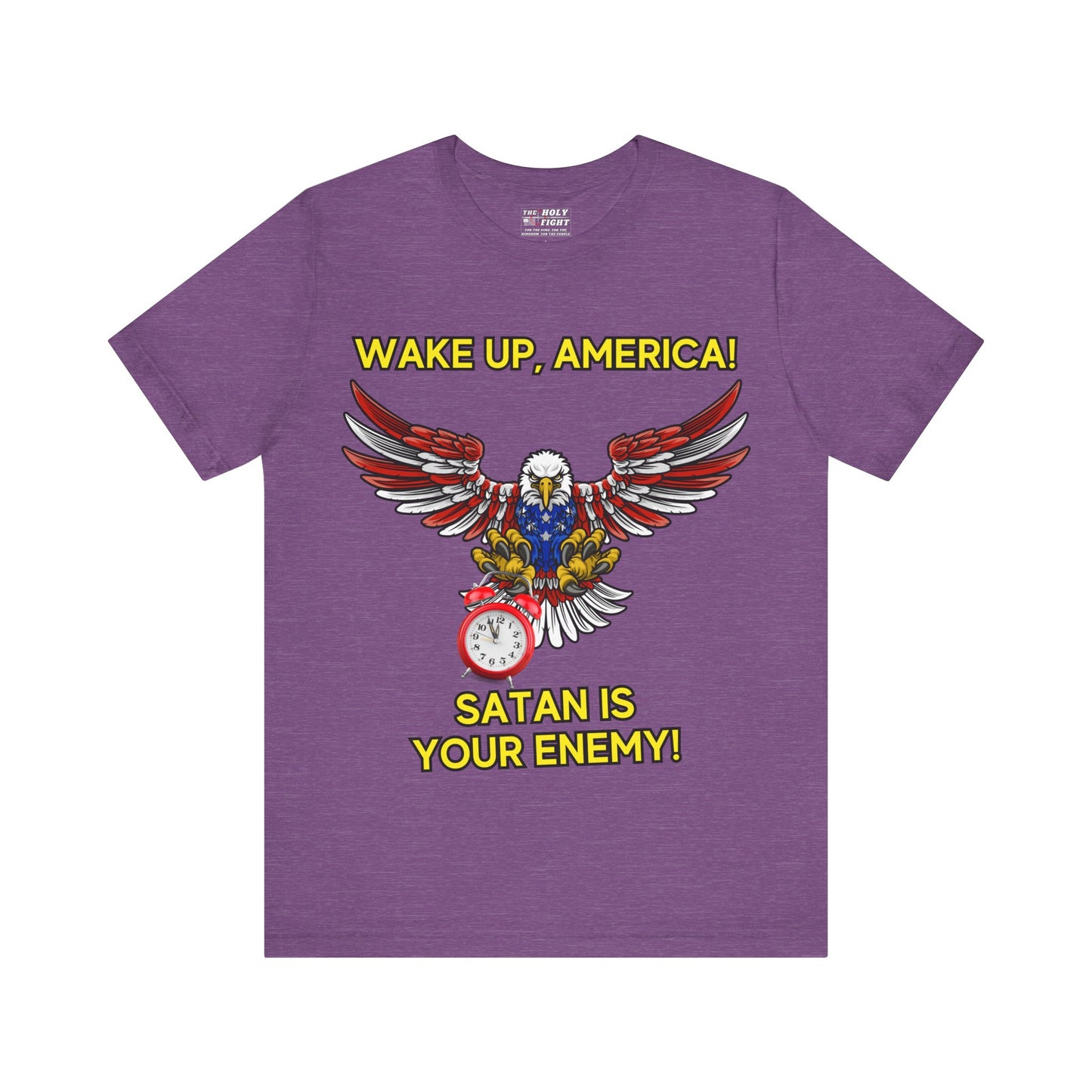 The Holy Fight "Wake Up America, Satan is Your Enemy" Patriotic Christian T-Shirt – Bold Call to Spiritual Vigilance