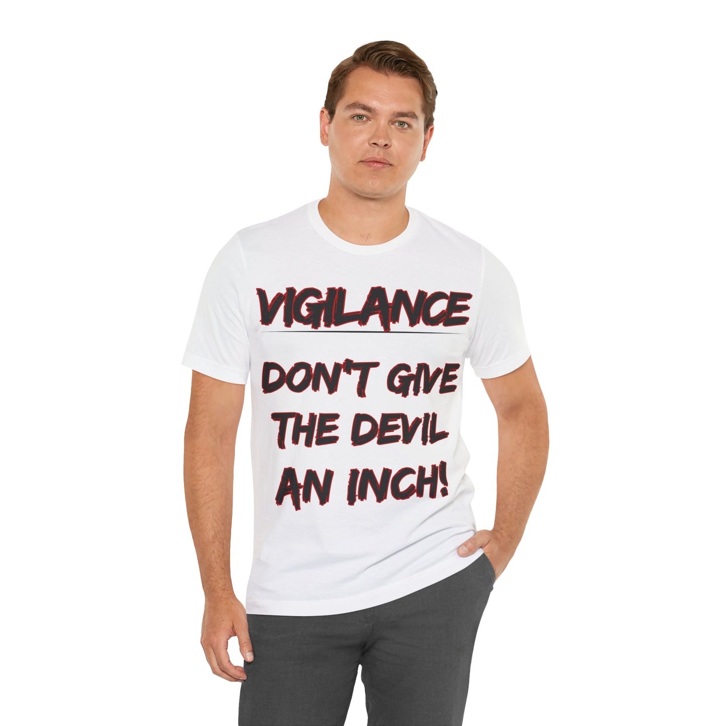 The Holy Fight "Vigilance: Don’t Give the Devil an Inch" Christian T-Shirt – Spiritual Warfare Apparel