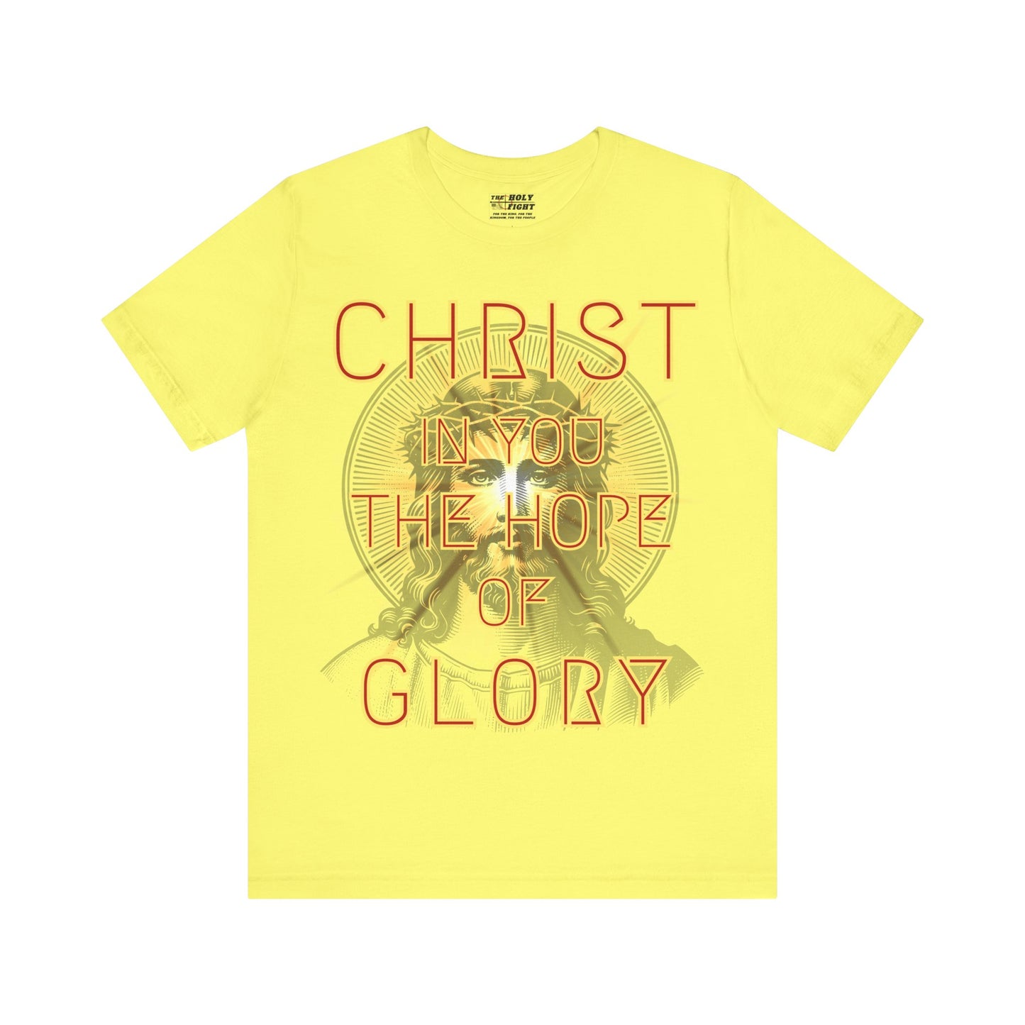 The Holy Fight “Christ in You, the Hope of Glory” Colossians 1:27 Christian T-Shirt – Faith and Hope in Christ